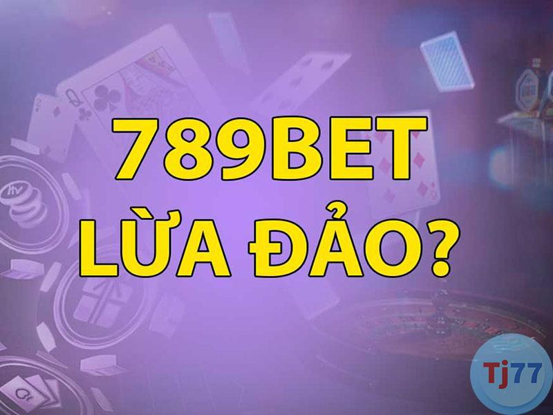 Phốt 789Bet Lừa Đảo