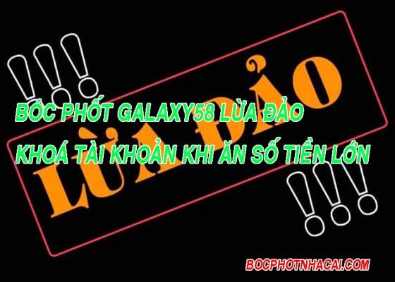 Galaxy58 Lừa đảo