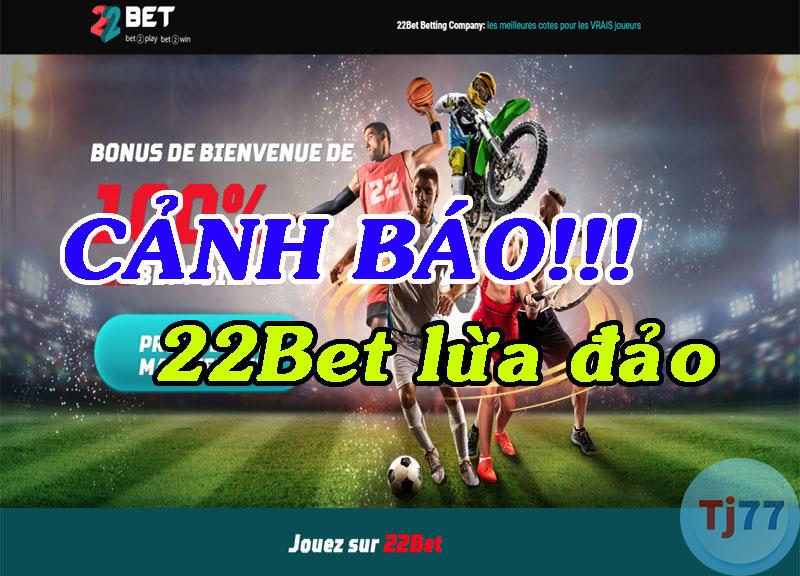 22Bet Lừa đảo