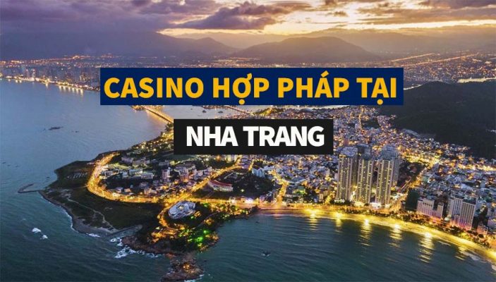 sòng bạc - casino tại Nha Trang - Khánh Hòa