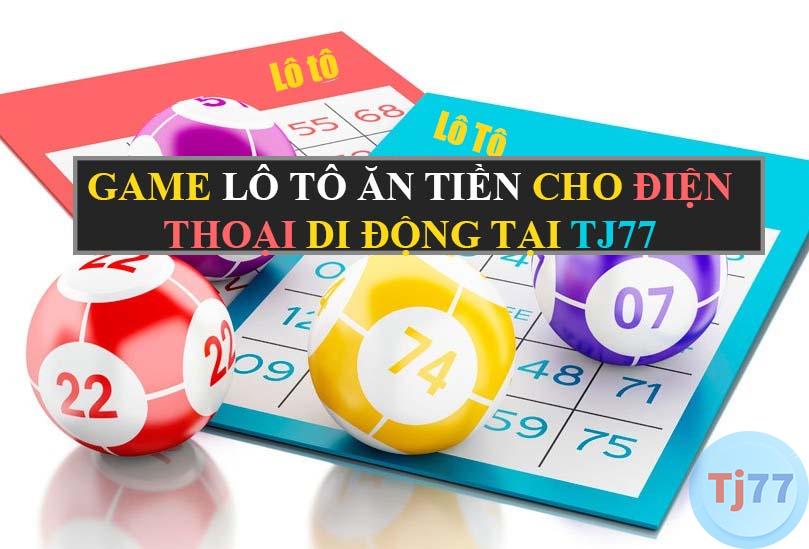 lô tô ăn tiền cho điện thoại