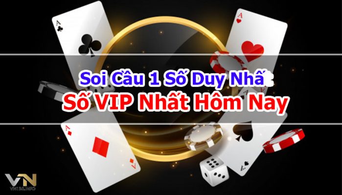 Soi Cầu 1 Số VIP Duy Nhất