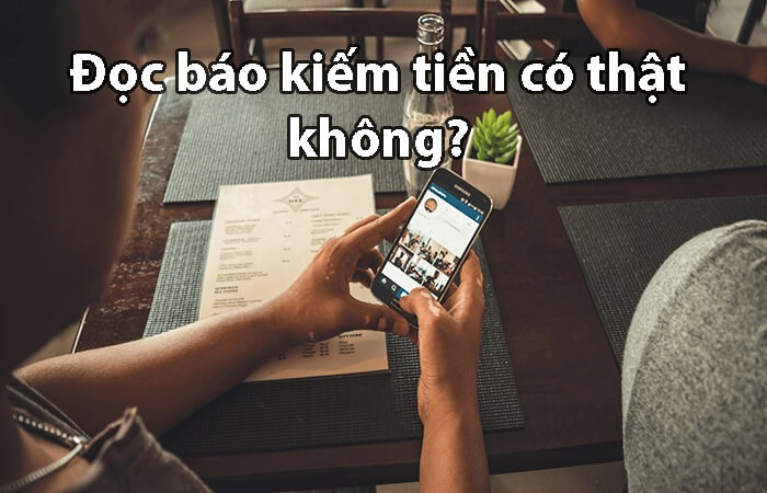 Đọc báo kiếm tiền có đúng không?