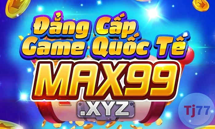 Tải app Max99 XYZ