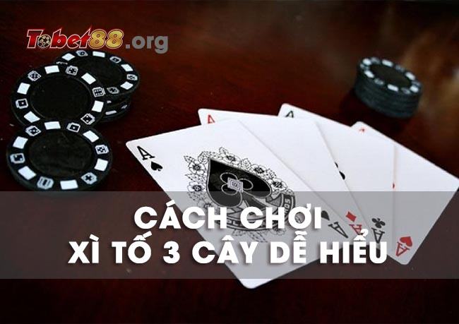Hướng dẫn cách chơi bài xì tố 3 cây 