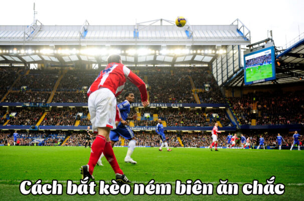 Cách Bắt Kèo Ném Biên