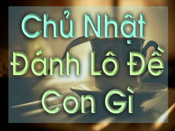 Con số đầu tiên vào ngày chủ nhật là gì?