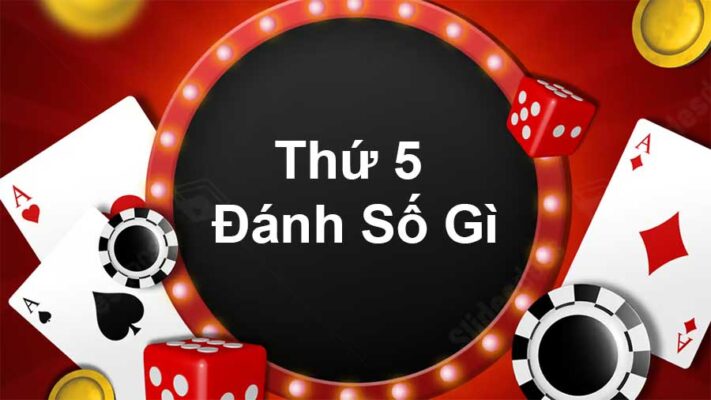 Thứ 5 Đánh Con Gì